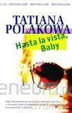 Hasta la vista baby - Tatiana Polakowa [KSIĄŻKA]