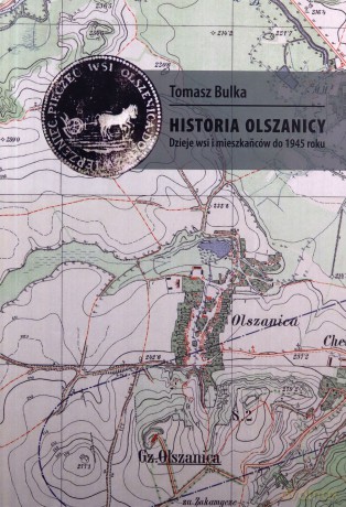Historia Olszanicy. Dzieje wsi i mieszkańców.. - Tomasz Bulka [KSIĄŻKA]