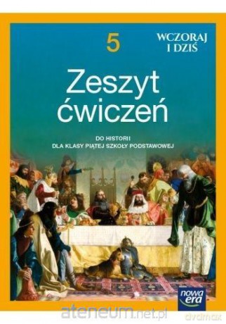 Historia Szkoła podstawowa 5 Wczoraj i dziś ćwiczenie - Bogumiła Olszewska, Wiesława Surdyk-Fertsch [KSIĄŻKA]