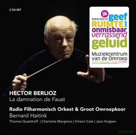 Charlotte Margiono, Vinson Cole, Thomas Quasthoff, Jaco Huijpen, Radio Filharmonisch Orkest, Groot Omroepkoor, Bernard Haitink: Hector Berlioz: La Damnation de Faust [2CD]