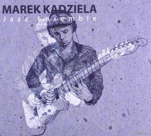 Marek Kądziela Jazz Ensemble: Marek Kądziela Jazz Ensemble [CD]