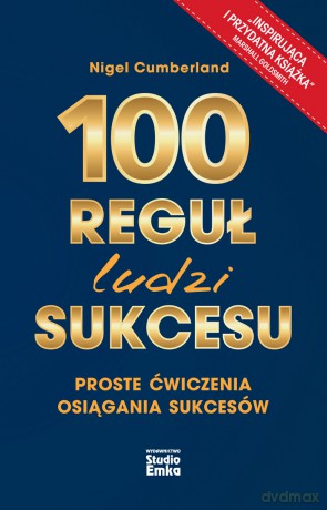 100 reguł ludzi sukcesu - Nigel Cumberland [KSIĄŻKA]