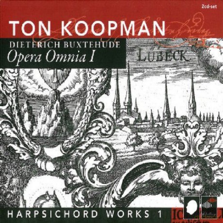 Ton Koopman: Dieterich Buxtehude: Opera Omnia I - Harpsichord Works I [2CD]