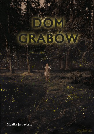 Dom Grabów - Monika Jastrzębska [KSIĄŻKA]