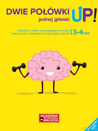 Dwie połówki jednej główki UP! Ćwiczenia i zabawy dla rozwoju mózgu 3-4 latka. Książka z naklejkami [KSIĄŻKA]