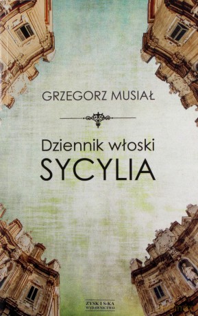 Dziennik włoski. Sycylia - Grzegorz Musiał [KSIĄŻKA]