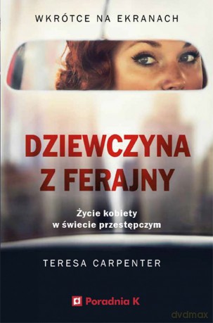 Dziewczyna z ferajny. Życie kobiety w świecie przestępczym - Teresa Carpenter [KSIĄŻKA]