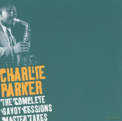 Charlie Parker: Complete Savoy Sessions - Master Takes [2CD]