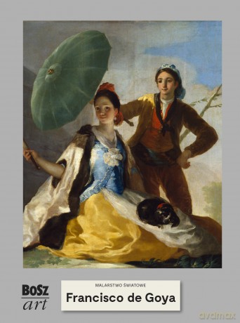 Francisco de Goya y Lucientes. Malarstwo światowe - Agnieszka Widacka-Bisaga [KSIĄŻKA]