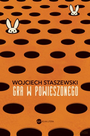 Gra w powieszonego - Wojciech Staszewski [KSIĄŻKA]