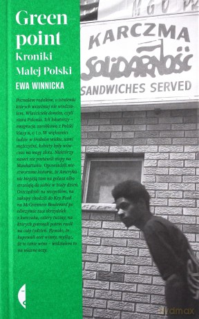 Greenpoint. Kroniki Małej Polski - Ewa Winnicka [KSIĄŻKA]