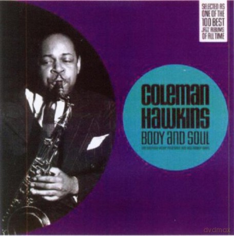 Coleman Hawkins: Body And Soul. The Complete Victor Recordings 1939-1956 Master Takes [2CD]