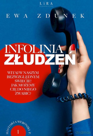 Infolinia złudzeń. Historia Weroniki P (Tom 1) - Ewa Zdunek [KSIĄŻKA]