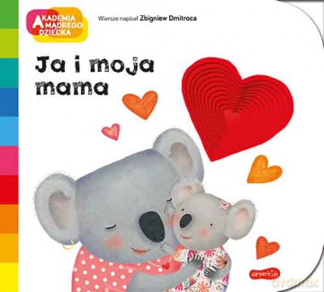 Ja i moja mama. Akademia mądrego dziecka. A to ciekawe - Zbigniew Dmitroca [KSIĄŻKA]