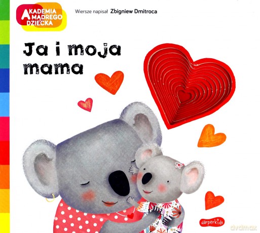 Ja i moja mama. Akademia mądrego dziecka. A to ciekawe - Zbigniew Dmitroca [KSIĄŻKA]