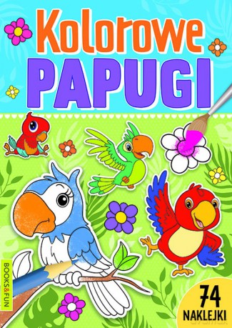 Kolorowe papugi [KSIĄŻKA]