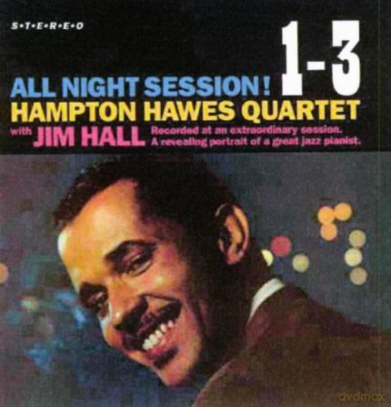 Hampton Hawes Quartet with Jim Hall: All Night Session! [2CD]