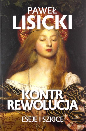 Kontrrewolucja. Eseje i szkice - Paweł Lisicki [KSIĄŻKA]