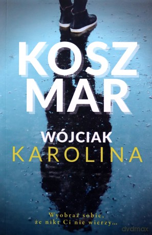 Koszmar - Karolina Wójciak [KSIĄŻKA]