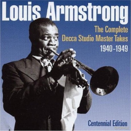 Louis Armstrong: Complete Decca Studio Master Takes: 1940-1949 [2CD]