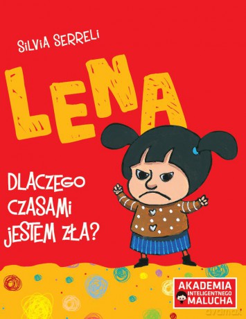 Lena dlaczego czasami jestem zła [KSIĄŻKA]
