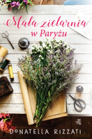Mała zielarnia w Paryżu - Donatella Rizzati [KSIĄŻKA]