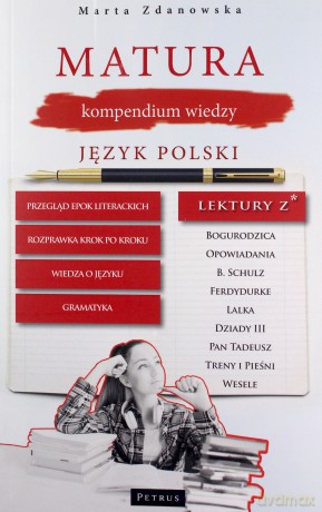Matura, kompendium wiedzy. Język polski - Marta Zdanowska [KSIĄŻKA]