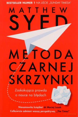 Metoda czarnej skrzynki. Zaskakująca prawda o naturze sukcesu - Matthew Syed [KSIĄŻKA]