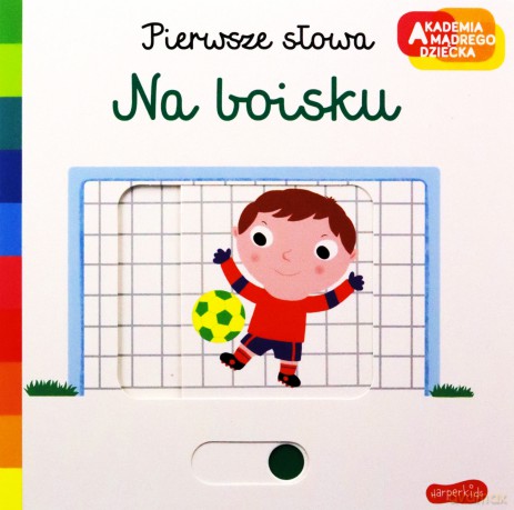 Na boisku. Akademia mądrego dziecka. Pierwsze słowa - Nathalie Choux [KSIĄŻKA]