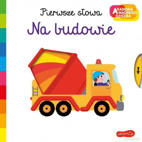 Na budowie. Akademia mądrego dziecka. Pierwsze słowa - Nathalie Choux [KSIĄŻKA]