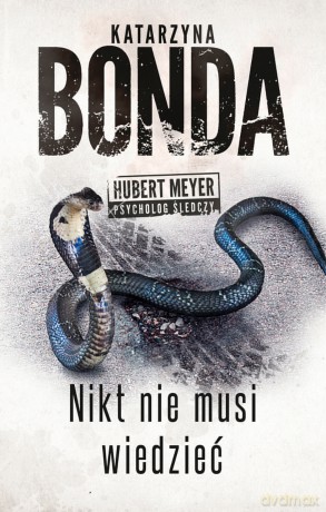 Nikt nie musi wiedzieć - Katarzyna Bonda [KSIĄŻKA]