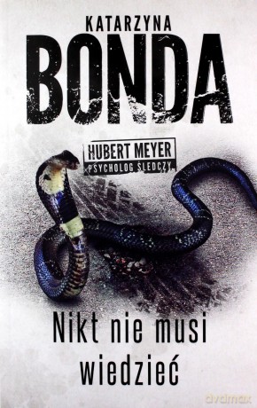 Nikt nie musi wiedzieć - Katarzyna Bonda [KSIĄŻKA]