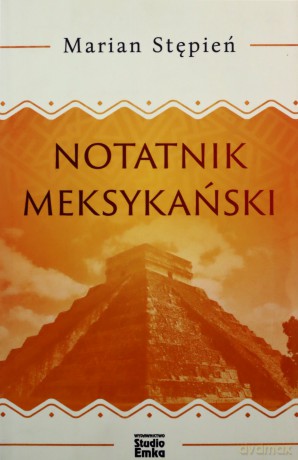 Notatnik meksykański - Marian Stępień [KSIĄŻKA]