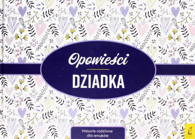 Opowieści dziadka. Historie rodzinne dla wnuków [KSIĄŻKA]