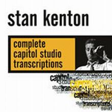 Stan Kenton: Complete Capitol Studio Transcriptions [2CD]
