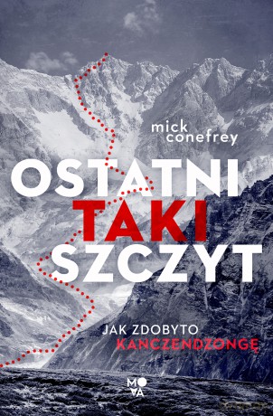 Ostatni taki szczyt. Jak zdobyto Kanczendzongę - Mick Conefrey [KSIĄŻKA]