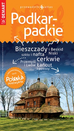 Podkarpackie. Przewodnik+atlas. Polska niezwykła [KSIĄŻKA]