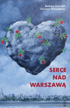 Serce nad Warszawą - Barbara Osterloff, Giovanni Pampiglione [KSIĄŻKA]