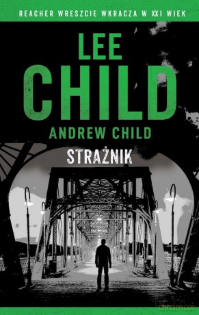 Strażnik. Jack Reacher - Lee Child, Andrew Child [KSIĄŻKA]