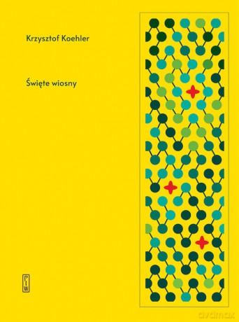 Święte wiosny - Krzysztof Koehler [KSIĄŻKA]