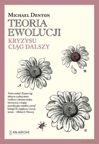 Teoria ewolucji. Kryzysu ciąg dalszy - Michael Denton [KSIĄŻKA]