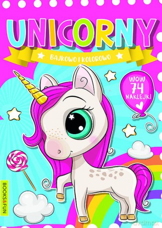 Unicorny. Bajkowo kolorowo [KSIĄŻKA]
