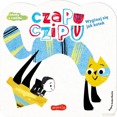 Wyginaj się jak kotek. Czapu Czipu - Bogna Sroka-Mucha [KSIĄŻKA]
