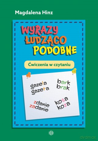 Wyrazy łudząco podobne Ćwiczenia w czytaniu - Magdalena Hinz [KSIĄŻKA]