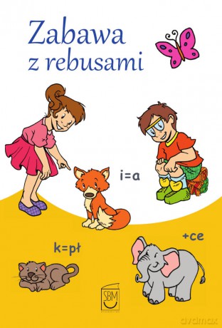 Zabawa z rebusami [KSIĄŻKA]