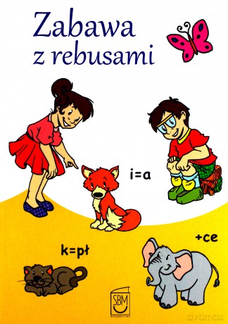 Zabawa z rebusami [KSIĄŻKA]