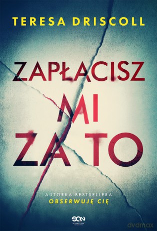 Zapłacisz mi za to - Teresa Driscoll [KSIĄŻKA]
