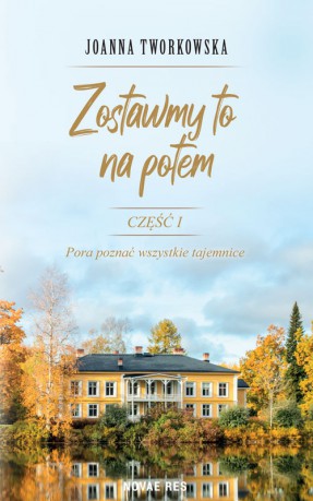 Zostawmy to na potem - Joanna Tworkowska [KSIĄŻKA]