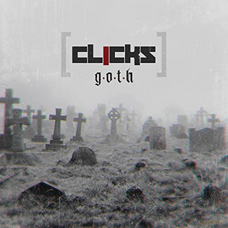 Clicks: G.O.T.H. [CD]