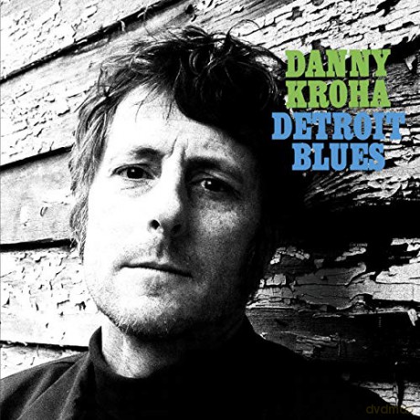 Danny Kroha: Detroit Blues (digipack) [CD]